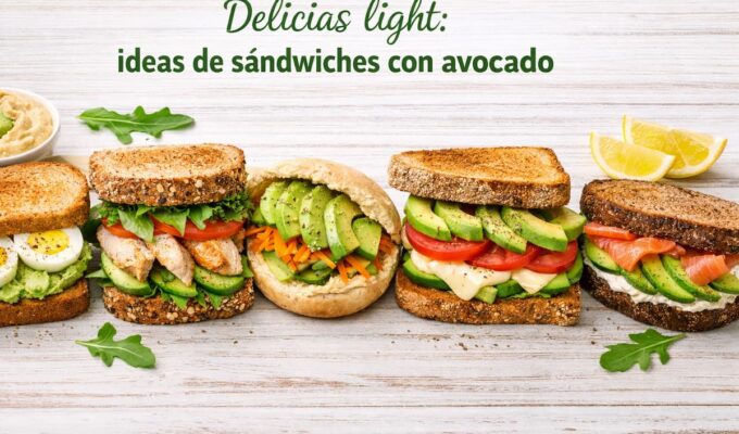 Sándwiches light con avocado: ideas saludables con pan integral, huevo, pollo, hummus y salmón
