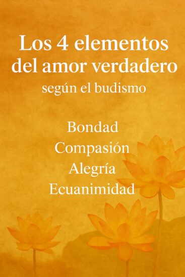 Los 4 elementos del buen amor según el budismo: cómo amar sin sufrir 3 El amor verdadero, según el budismo, se construye desde la comprensión y la libertad.