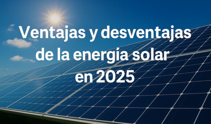 Imagen con paneles solares y la leyenda energia solar ventajas y desventajas