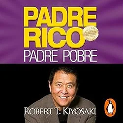 padre rico padre pobre es uno de los mejores audiolibros para escuchar