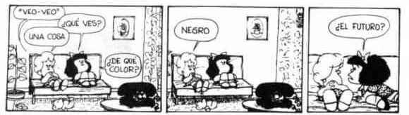 Tira cómica de Mafalda jugando 'Veo-veo' con su amiga; al responder que ve algo de color 'negro', revela que se refiere a 'el futuro', una de sus frases más célebres y pesimistas.