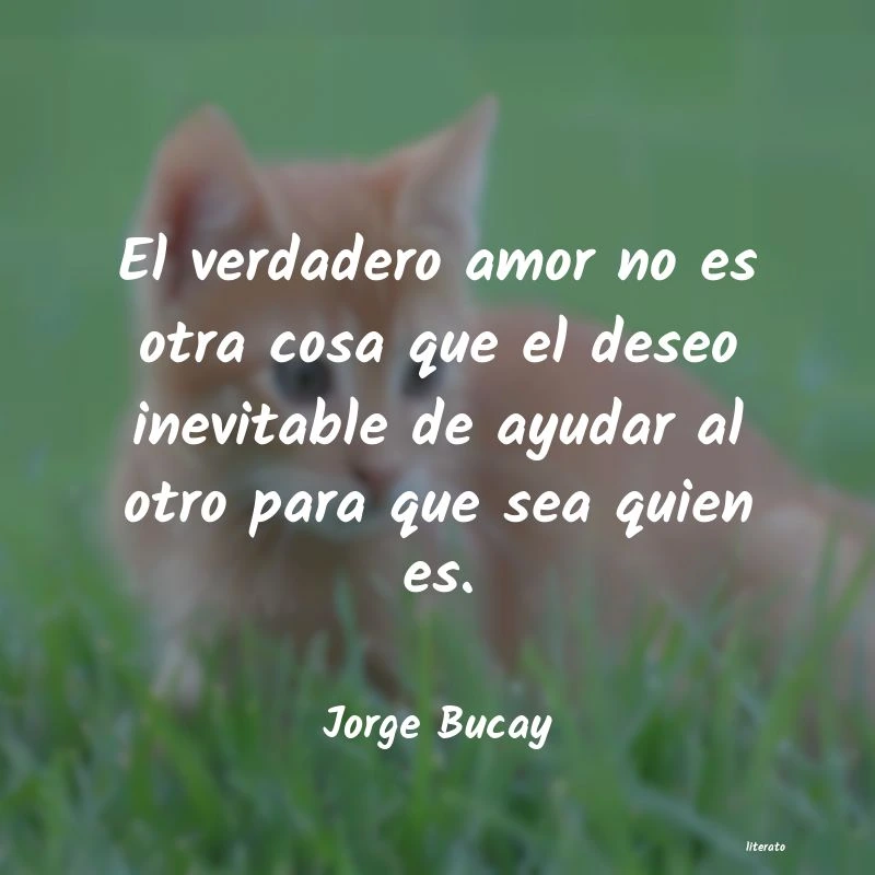 jorge bucay frases amarse con los ojos abiertos